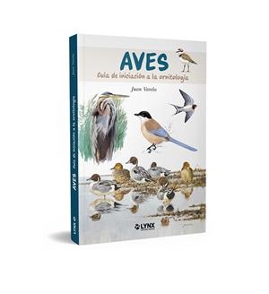 AVES. GUÍA DE INICIACIÓN A LA ORNITOLOGÍA | 9788416728831 | VARELA, JUAN | Galatea Llibres | Llibreria online de Reus, Tarragona | Comprar llibres en català i castellà online