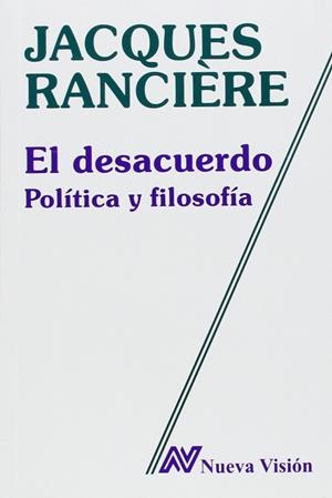 EL DESACUERDO POLITICA Y FILOSOFIA | 9789506023478 | RANCIÈRE, JACQUES | Galatea Llibres | Llibreria online de Reus, Tarragona | Comprar llibres en català i castellà online