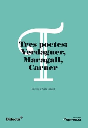 TRES POETES: VERDAGUER, MARAGALL, CARNER. LECTURES PUNT VOLAT | 9788418695803 | Galatea Llibres | Llibreria online de Reus, Tarragona | Comprar llibres en català i castellà online
