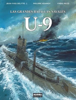 LAS GRANDES BATALLAS NAVALES 18. U-9 | 9788467985245 | DELITTE, JEAN-YVES/ADAMOV/PEZZI | Galatea Llibres | Llibreria online de Reus, Tarragona | Comprar llibres en català i castellà online