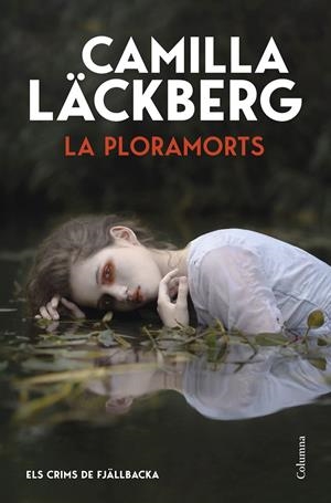 LA PLORAMORTS (ELS CRIMS DE FJÄLLBACKA) | 9788466435406 | LÄCKBERG, CAMILLA | Galatea Llibres | Llibreria online de Reus, Tarragona | Comprar llibres en català i castellà online