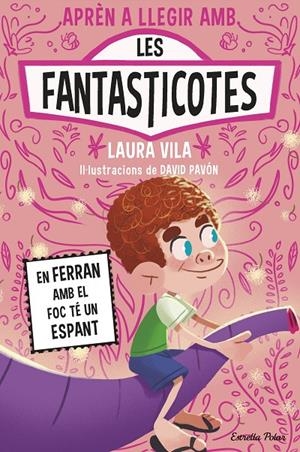 APRENDRE A LLEGIR AMB LES FANTASTICOTES 15. EN FERRAN AMB EL FOC TÉ UN ESPANT | 9791387783662 | VILA, LAURA | Galatea Llibres | Librería online de Reus, Tarragona | Comprar libros en catalán y castellano online
