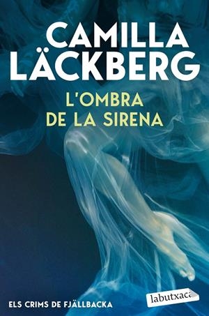 L'OMBRA DE LA SIRENA (ELS CRIMS DE FJÄLLBACKA) | 9791387802844 | LÄCKBERG, CAMILLA | Galatea Llibres | Llibreria online de Reus, Tarragona | Comprar llibres en català i castellà online