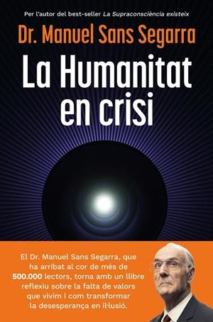 LA HUMANITAT EN CRISI | 9788466435475 | SANS SEGARRA, DR. MANUEL | Galatea Llibres | Librería online de Reus, Tarragona | Comprar libros en catalán y castellano online