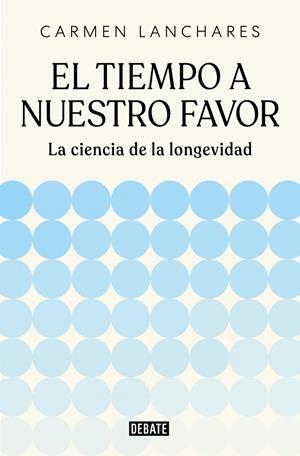 EL TIEMPO A NUESTRO FAVOR | 9791387904494 | LANCHARES, CARMEN | Galatea Llibres | Llibreria online de Reus, Tarragona | Comprar llibres en català i castellà online