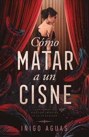 CÓMO MATAR A UN CISNE 1 | 9788410391680 | AGUAS, IÑIGO | Galatea Llibres | Llibreria online de Reus, Tarragona | Comprar llibres en català i castellà online