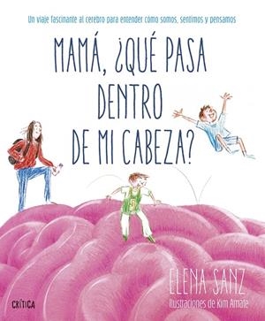 MAMÁ, ¿QUÉ PASA DENTRO DE MI CABEZA? | 9788491999140 | SANZ, ELENA/KIM AMATE | Galatea Llibres | Llibreria online de Reus, Tarragona | Comprar llibres en català i castellà online