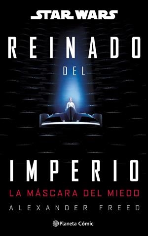 STAR WARS: REINADO DEL IMPERIO 1: LA MÁSCARA DEL MIEDO (NOVELA) | 9791388100642 | FREED, ALEXANDER | Galatea Llibres | Llibreria online de Reus, Tarragona | Comprar llibres en català i castellà online