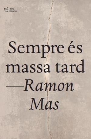 SEMPRE ÉS MASSA TARD | 9791387672669 | MAS BAUCELLS, RAMON | Galatea Llibres | Llibreria online de Reus, Tarragona | Comprar llibres en català i castellà online