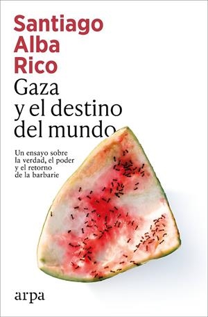GAZA Y EL DESTINO DEL MUNDO | 9791387833398 | ALBA RICO, SANTIAGO | Galatea Llibres | Llibreria online de Reus, Tarragona | Comprar llibres en català i castellà online