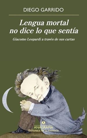 LENGUA MORTAL NO DICE LO QUE SENTÍA GIACOMO LEOPARDI A TRAVÉS DE SUS CARTAS | 9788433950802 | GARRIDO, DIEGO | Galatea Llibres | Llibreria online de Reus, Tarragona | Comprar llibres en català i castellà online
