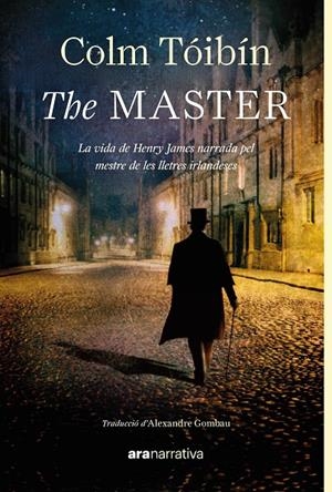 THE MASTER | 9788411731829 | TÓIBÍN, COLM | Galatea Llibres | Llibreria online de Reus, Tarragona | Comprar llibres en català i castellà online