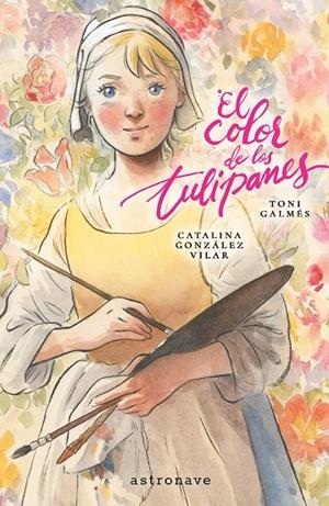 EL COLOR DE LOS TULIPANES | 9788467984330 | GALMES, TONI/GONZALEZ VILAR, CATALINA | Galatea Llibres | Llibreria online de Reus, Tarragona | Comprar llibres en català i castellà online