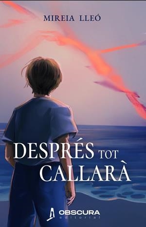 DESPRÉS TOT CALLARÀ | 9791399165876 | LLEÓ, MIREIA | Galatea Llibres | Llibreria online de Reus, Tarragona | Comprar llibres en català i castellà online