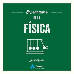 EL PETIT LLIBRE DE LA FÍSICA | 9791388221217 | MAZÓN BUESO, JORDI | Galatea Llibres | Llibreria online de Reus, Tarragona | Comprar llibres en català i castellà online