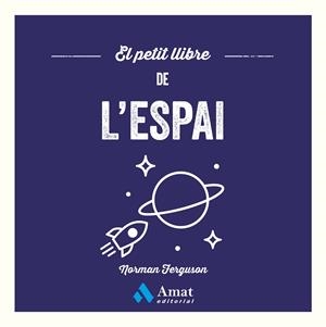 EL PETIT LLIBRE DE L'ESPAI | 9788410451957 | FERGUSON, NORMAN | Galatea Llibres | Librería online de Reus, Tarragona | Comprar libros en catalán y castellano online