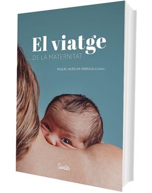 EL VIATGE DE LA MATERNITAT | 9788426741615 | HUÉSCAR PÁRRAGA, RAQUEL | Galatea Llibres | Llibreria online de Reus, Tarragona | Comprar llibres en català i castellà online