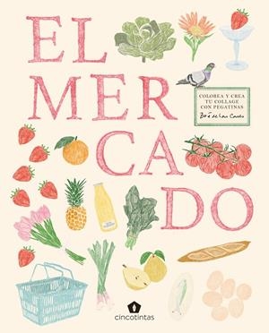 EL MERCADO. COLOREA Y CREA TU COLLAGE CON PEGATINAS | 9791387934118 | Galatea Llibres | Llibreria online de Reus, Tarragona | Comprar llibres en català i castellà online
