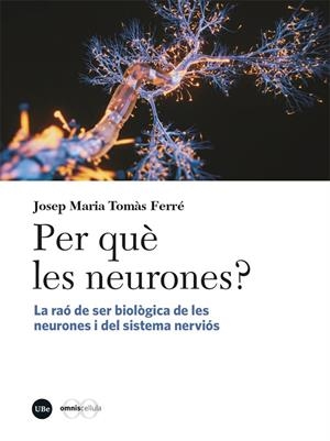 PER QUÈ LES NEURONES? | 9788410500495 | TOMÀS FERRÉ, JOSEP MARIA | Galatea Llibres | Librería online de Reus, Tarragona | Comprar libros en catalán y castellano online