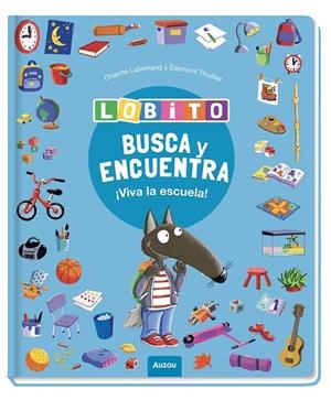 BUSCA Y ENCUENTRA LOBITO ¡VIVA LA ESCUELA! | 9791039583367 | LALLEMAND, ORIANNE/THUILLIER, ÉLÉONORE | Galatea Llibres | Librería online de Reus, Tarragona | Comprar libros en catalán y castellano online