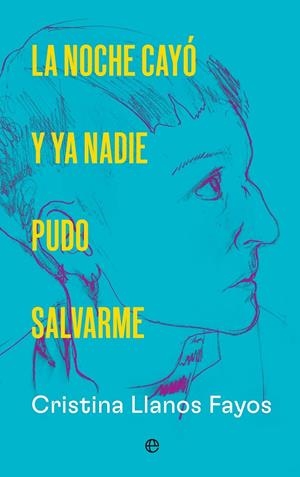 LA NOCHE CAYÓ Y YA NADIE PUDO SALVARME | 9788410943650 | LLANOS, CRISTINA | Galatea Llibres | Llibreria online de Reus, Tarragona | Comprar llibres en català i castellà online