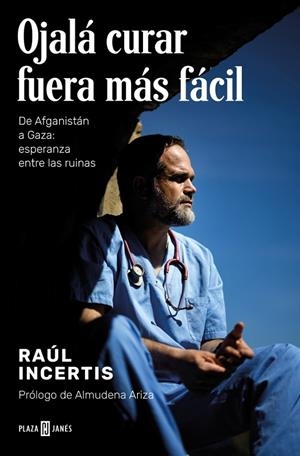 OJALÁ CURAR FUERA MÁS FÁCIL | 9788401033520 | INCERTIS, RAÚL | Galatea Llibres | Llibreria online de Reus, Tarragona | Comprar llibres en català i castellà online
