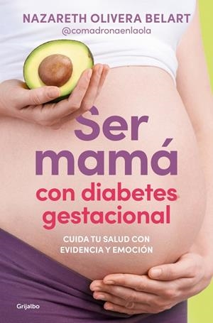 SER MAMÁ CON DIABETES GESTACIONAL. CUIDA TU SALUD CON EVIDENCIA Y EMOCIÓN | 9788425372230 | OLIVERA BELART, NAZARETH | Galatea Llibres | Llibreria online de Reus, Tarragona | Comprar llibres en català i castellà online