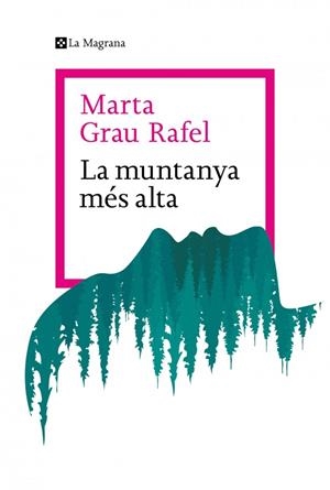 LA MUNTANYA MÉS ALTA | 9788410009738 | GRAU RAFEL, MARTA | Galatea Llibres | Llibreria online de Reus, Tarragona | Comprar llibres en català i castellà online