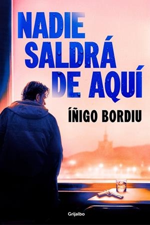 NADIE SALDRÁ DE AQUÍ | 9788425375194 | BORDIU, ÍÑIGO | Galatea Llibres | Llibreria online de Reus, Tarragona | Comprar llibres en català i castellà online