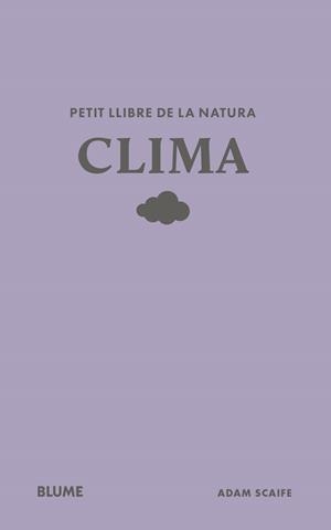 PETIT LLIBRE DE LA NATURA. CLIMA | 9791388023491 | SCAIFE, ADAM | Galatea Llibres | Llibreria online de Reus, Tarragona | Comprar llibres en català i castellà online