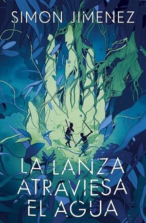 LA LANZA ATRAVIESA EL AGUA | 9788445018767 | JIMENEZ, SIMON | Galatea Llibres | Llibreria online de Reus, Tarragona | Comprar llibres en català i castellà online