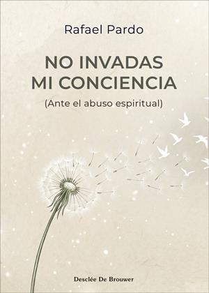 NO INVADAS MI CONCIENCIA (ANTE EL ABUSO ESPIRITUAL) | 9788433040008 | PARDO FERNÁNDEZ, RAFAEL | Galatea Llibres | Llibreria online de Reus, Tarragona | Comprar llibres en català i castellà online