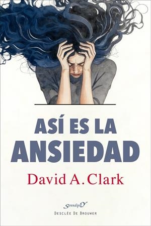 ASÍ ES LA ANSIEDAD | 9788433040015 | CLARK, DAVID A. | Galatea Llibres | Llibreria online de Reus, Tarragona | Comprar llibres en català i castellà online