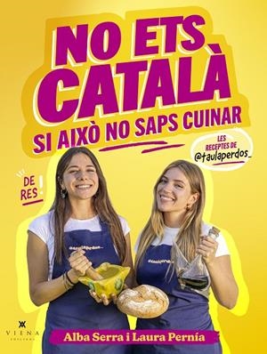 NO ETS CATALÀ SI AIXÒ NO SAPS CUINAR | 9791387961299 | SERRA PÉREZ, ALBA/PERNÍA VÁZQUEZ, LAURA | Galatea Llibres | Librería online de Reus, Tarragona | Comprar libros en catalán y castellano online