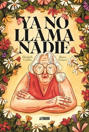 YA NO LLAMA NADIE | 9791387927417 | CASILLAS, ELIZABETH / VAZQUEZ, BLANCA | Galatea Llibres | Llibreria online de Reus, Tarragona | Comprar llibres en català i castellà online