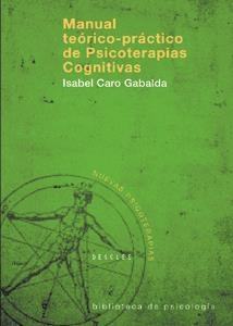 MANUAL TEORICO-PRACTICO DE PSICOTERAPIAS COGNITIVAS | 9788433021229 | CARO GABALDA, ISABEL | Galatea Llibres | Librería online de Reus, Tarragona | Comprar libros en catalán y castellano online