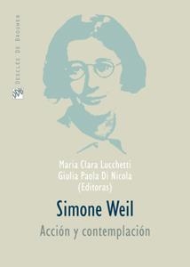 SIMONE WEIL. ACCION Y CONTEMPLACION | 9788433021199 | LUCCHETTI, MARIA CLARA | Galatea Llibres | Librería online de Reus, Tarragona | Comprar libros en catalán y castellano online