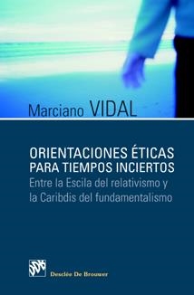 ORIENTACIONES ETICAS PARA TIEMPOS INCIERTOS | 9788433021175 | VIDAL, MARCIANO | Galatea Llibres | Llibreria online de Reus, Tarragona | Comprar llibres en català i castellà online