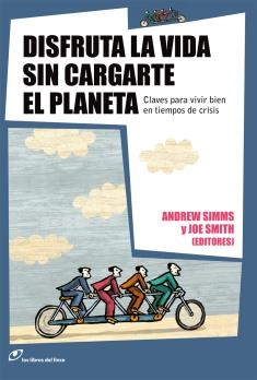DISFRUTA DE LA VIDA SIN CARGARTE EL PLANETA | 9788493653675 | SIMMS, ANDREW | Galatea Llibres | Llibreria online de Reus, Tarragona | Comprar llibres en català i castellà online