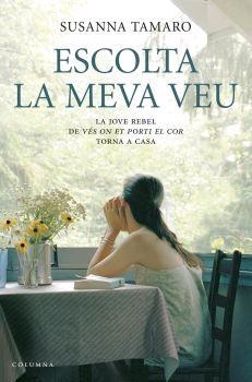 ESCOLTA LA MEVA VEU | 9788466407908 | TAMARO, SUSANNA | Galatea Llibres | Librería online de Reus, Tarragona | Comprar libros en catalán y castellano online