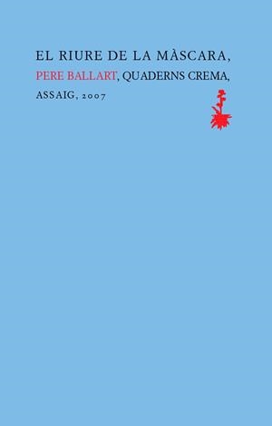 RIURE DE LA MASCARA, EL | 9788477271031 | BALLART, PERE | Galatea Llibres | Llibreria online de Reus, Tarragona | Comprar llibres en català i castellà online