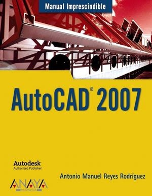 AUTOCAD 2007 | 9788441521179 | REYES RODRIGUEZ, ANTONIO | Galatea Llibres | Llibreria online de Reus, Tarragona | Comprar llibres en català i castellà online