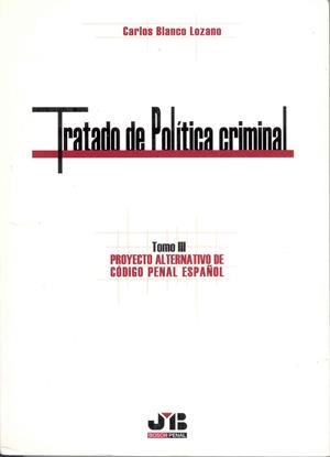TRATADO DE POLITICA CRIMINAL TOMO III | 9788476987636 | BLANCO LOZANO,  CARLOS | Galatea Llibres | Librería online de Reus, Tarragona | Comprar libros en catalán y castellano online