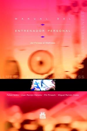 MANUAL DEL ENTRENADOR PERSONAL. DE FITNESS A WELLNESS | 9788480198516 | VV.AA | Galatea Llibres | Librería online de Reus, Tarragona | Comprar libros en catalán y castellano online
