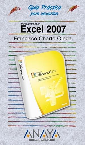 EXCEL 2007 | 9788441521407 | CHARTE OJEDA, FRANCISCO | Galatea Llibres | Llibreria online de Reus, Tarragona | Comprar llibres en català i castellà online