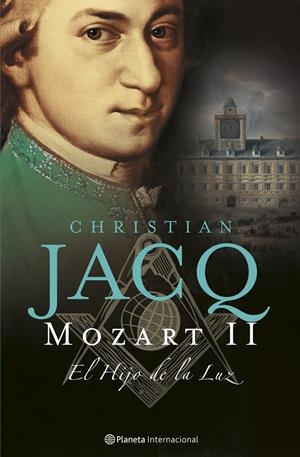 MOZART II. EL HIJO DE LUZ | 9788408070566 | JACQ, CHRISTIAN | Galatea Llibres | Llibreria online de Reus, Tarragona | Comprar llibres en català i castellà online