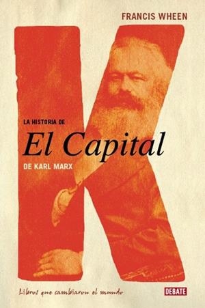 HISTORIA DE EL CAPITAL DE KARL MARX, LA | 9788483067000 | WHEEN, FRANCIS | Galatea Llibres | Llibreria online de Reus, Tarragona | Comprar llibres en català i castellà online