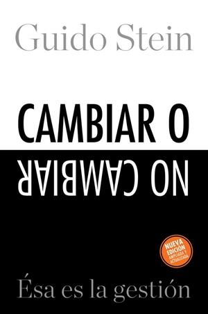CAMBIAR O NO CAMBIAR: ESA ES LA GESTION | 9788496612402 | STEIN, GUIDO | Galatea Llibres | Librería online de Reus, Tarragona | Comprar libros en catalán y castellano online