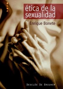 ETICA DE LA SEXUALIDAD | 9788433021281 | BONETE, ENRIQUE | Galatea Llibres | Llibreria online de Reus, Tarragona | Comprar llibres en català i castellà online