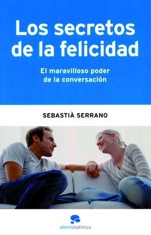 SECRETOS DE LA FELICIDAD, LOS | 9788493521257 | SERRANO, SEBASTIA | Galatea Llibres | Librería online de Reus, Tarragona | Comprar libros en catalán y castellano online